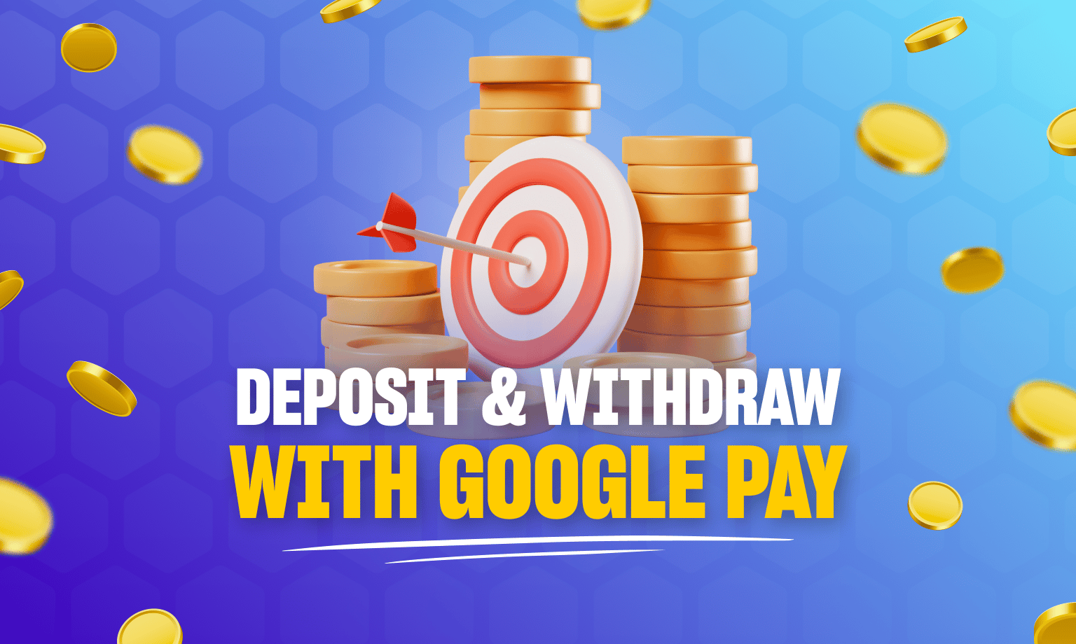 Deposit and withdraw with Google Pay