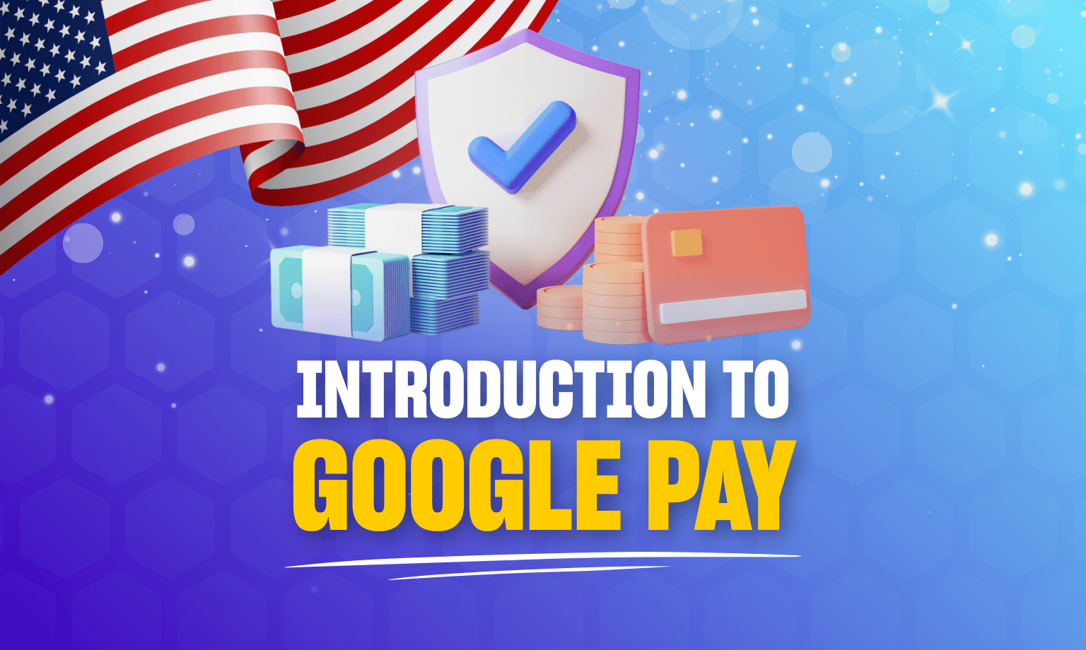 Introduction to Google Pay